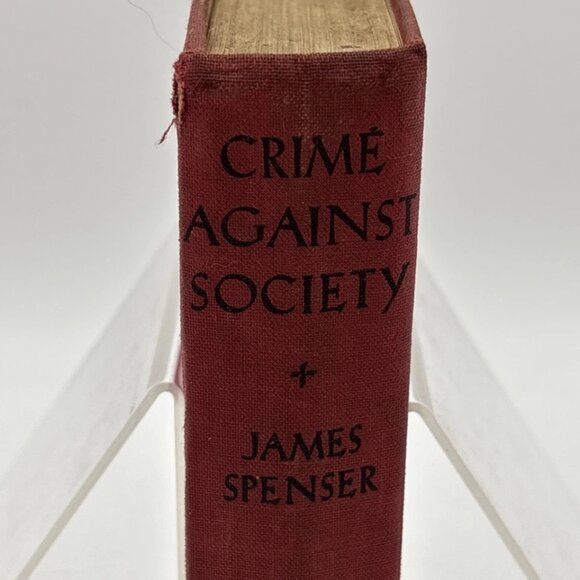 Crimes Against Society by James Spenser (1938) First Edition Hardcover - Picture 4 of 6